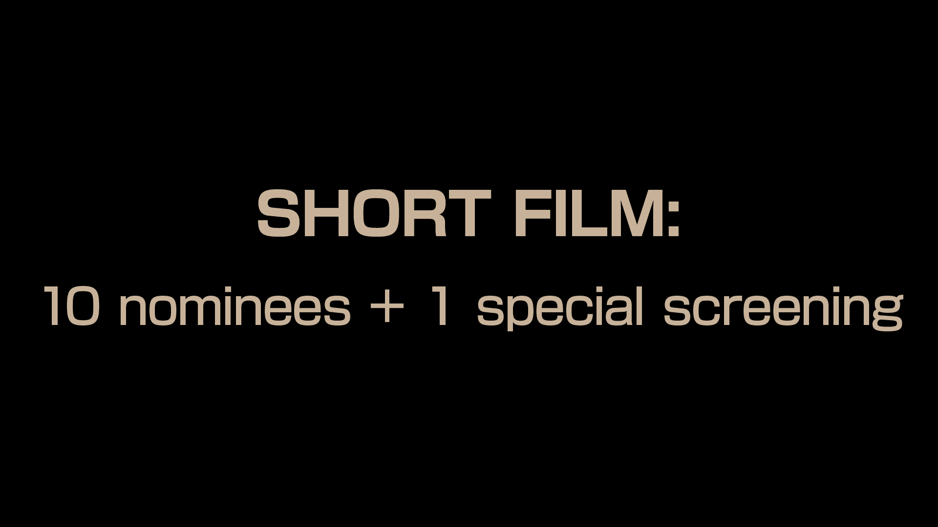 SHORT FILM: 10 nominees + 1 special screening