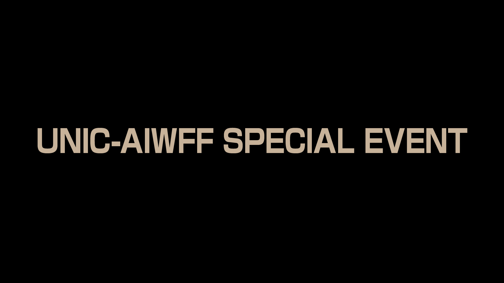 UNIC-AIWFF SPECIAL EVENT