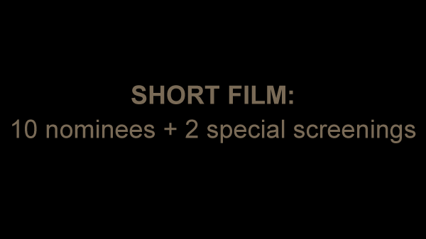SHORT FILM: 10 nominees + 2 special screenings